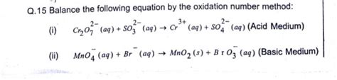 Q15 Balance The Following Equation By The Oxidation Number Method 0 Ii Crzo Aq Soz