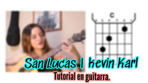 San Lucas Kevin Karl Tutorial En Guitarra Paso A Paso Youtube