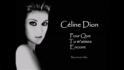 C Line Dion Pour Que Tu M Aimes Encore Manchester Mix Youtube