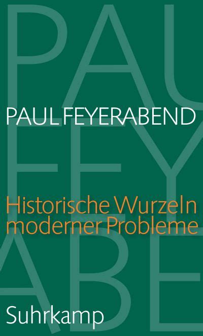 Historische Wurzeln Moderner Probleme Buch Von Paul Feyerabend