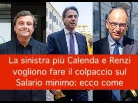 La Sinistra Pi Calenda E Renzi Vogliono Fare Il Colpaccio Sul Salario