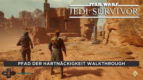 Star Wars Jedi Survivor Pfad der Hartnäckigkeit Walkthrough Lösung