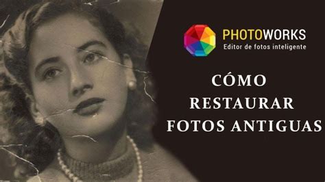 Donde Restauran Fotos Antiguas Actualizado Junio