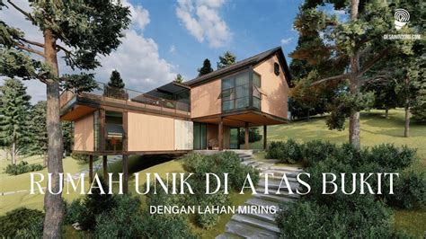 Rumah Di Atas Bukit Lahan Miring Bikin Betah YouTube