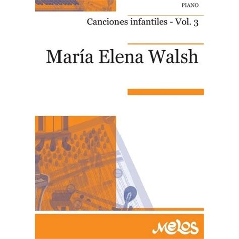 Partitura CANCIONES INFANTILES VOL 3 María Elena Walsh Piano