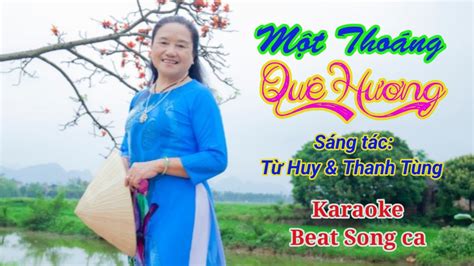 Karaoke Beat Song ca MỘT THOÁNG QUÊ HƯƠNG Sáng tác Từ Huy Thanh