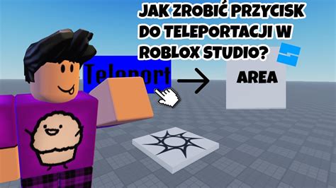 Jak Zrobić Przycisk Do Teleportacji W Roblox Studio YouTube