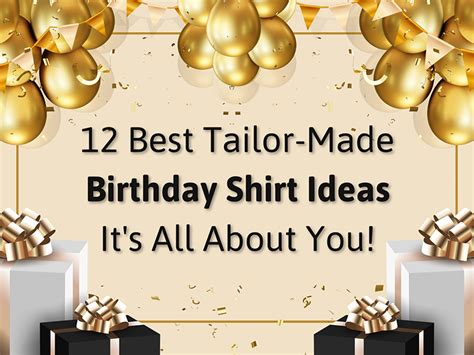 12 Best Tailor-Made Birthday Shirt Ideas: It's All About You!