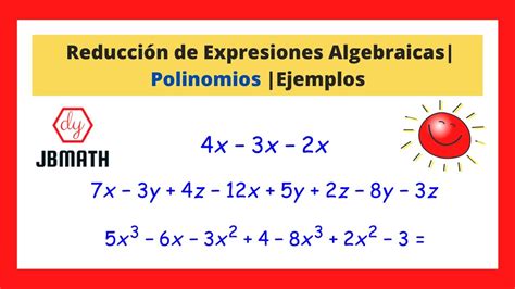 Reducción de Expresiones Algebraicas Polinomios Ejemplos varios