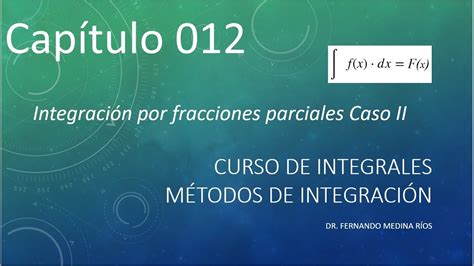 Integraci N Por Fracciones Parciales Caso Ii M Todos De Integraci N