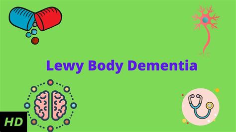 Lewy Body Dementia Causes Signs And Symptoms Diagnosis And Treatment