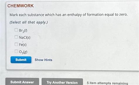 Solved Mark Each Substance Which Has An Enthalpy Of Chegg