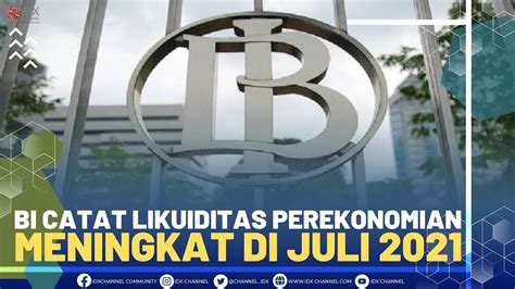 Bi Catat Likuiditas Perekonomian Meningkat Di Juli Youtube