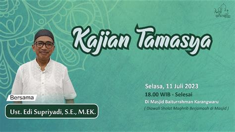 Kajian Tamasya Bersama Ustadz H Edi Supriyadi S E M Ek Selasa