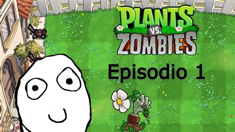 Plantas Vs Zombies Episodio Youtube