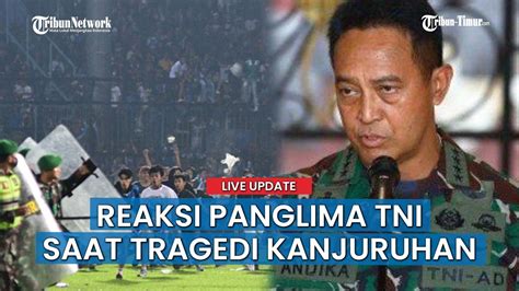 Reaksi Marah Panglima Tni Ada Oknum Prajurit Tendang Suporter Saat