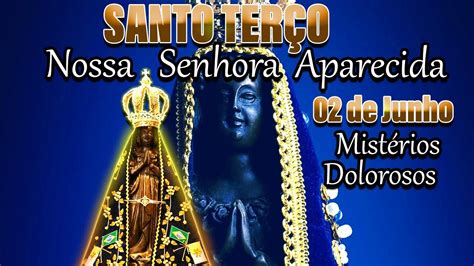 Santo Ter O De Aparecida Mist Rios Dolorosos Dia De Junho Sexta