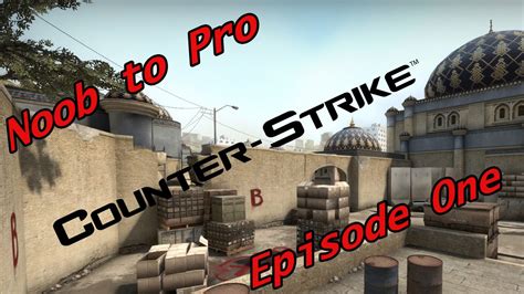 Counter Strike Global Offensive Noob To Pro Youtube