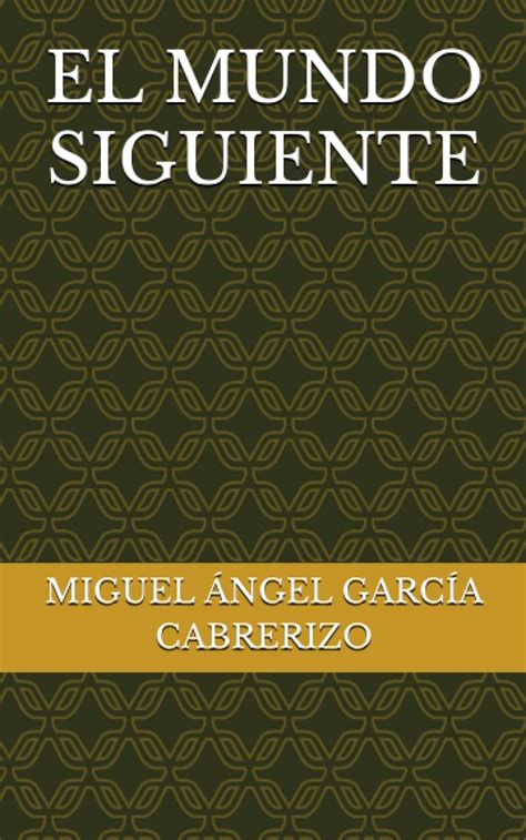 El Mundo Siguiente Garc A Cabrerizo Miguel Ngel Amazon Es Libros