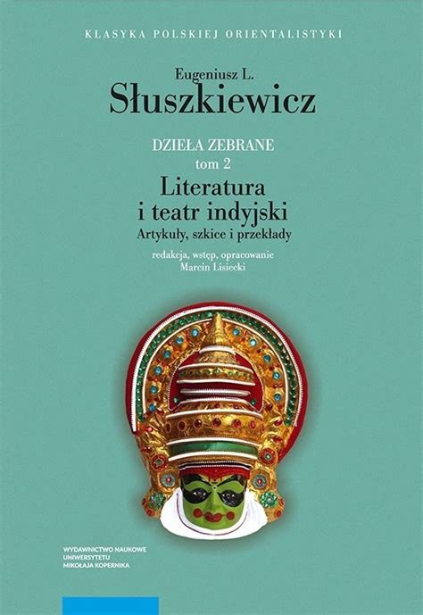 Literatura I Teatr Indyjski Dzie A Zebrane Tom S Uszkiewicz