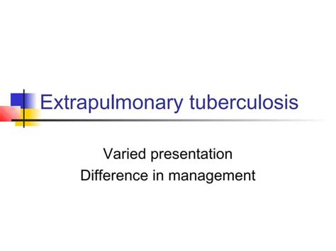 Roadmap To Diagnosis & Treatment Of Extrapulmonary Tb