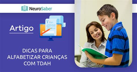 DICAS PARA ALFABETIZAR CRIANÇAS TDAH