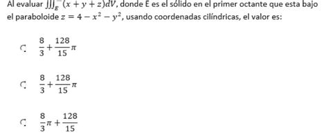 Solved Al Evaluatex Y Z Dv Donde E Es El Solido En El Primer