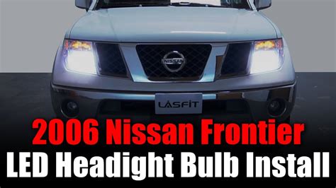 Nissan Frontier Led Headlight Bulbs Install Lasfit Ls Series