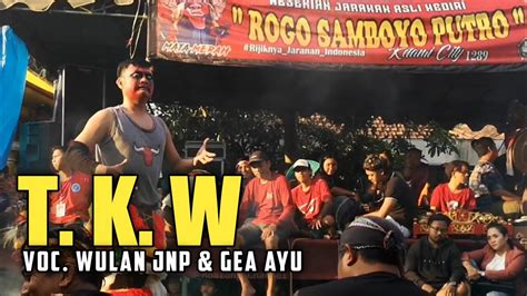 TKW LAGU JARANAN ROGO SAMBOYO PUTRO Voc WULAN JNP GEA AYU YouTube