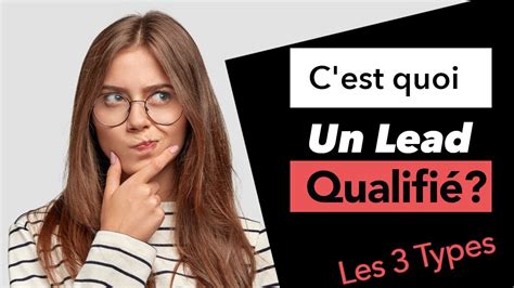 C Est Quoi Un Lead Qualifi Les Types De Leads Ou Prospects Et La