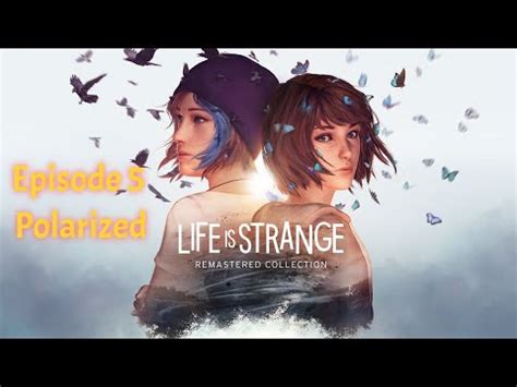 LIFE IS STRANGE REMASTERED Episode 5 Polarized Full Gameplay