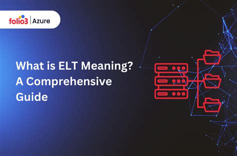 What is ELT Meaning | A Comprehensive Guide | Folio3 Azure