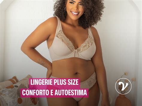 Lingerie Plus Size Conforto E Autoestima Para Todas As Mulheres