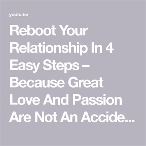 Reboot Your Relationship In 4 Easy Steps Because Great Love And