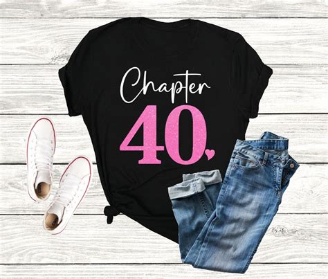 Chapter 40 Birthday Shirt 40th Birthday Shirt Forty Birthday Hello