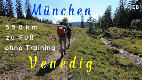 Alpenüberquerung München Venedig 550km zu Fuß ohne Training