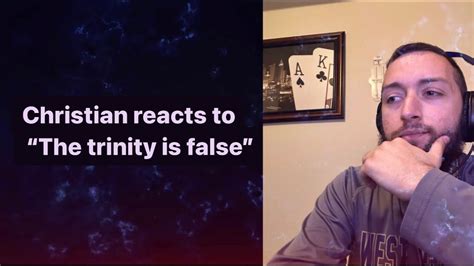 Christian Reacts To The Trinity Is False Video YouTube