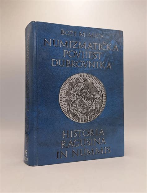 Numizmati Ka Povijest Dubrovnika Historia Ragusina In Nummis Knjige