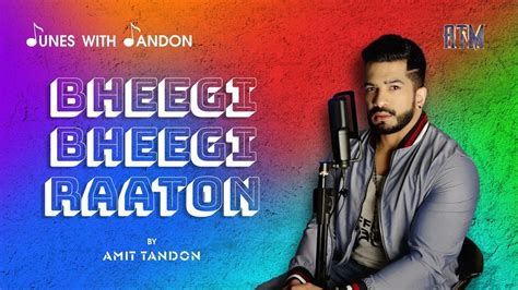 Bheegi Bheegi Raaton Mein Amit Tandon Music Romantic Songs Covers