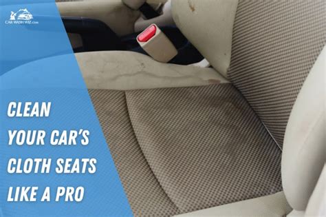 How To Clean Cloth Car Seats Like A Detailer In 2025