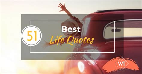 51 Best Life Quotes