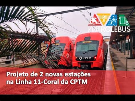 Os Dois Projetos De Novas Esta Es Na Linha Coral Da Cptm