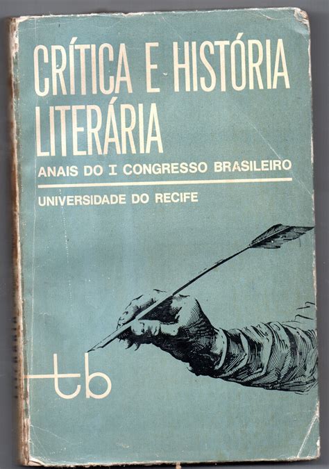 Cr Tica E Hist Ria Liter Ria Anais Do I Congresso Brasileiro