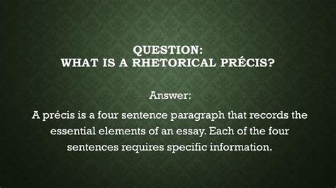 Rhetorical Précis A Rhetorical Précis Differs From A Summary In That It Is A Less Neutral More