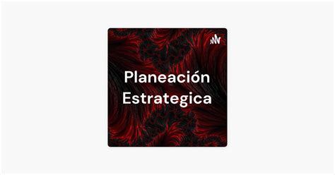 ‎planeación Estrategica On Apple Podcasts