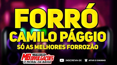 FORRÓ CAMILO PÁGGIO FORRÓ SÓ AS MELHORES AO VIVO YouTube