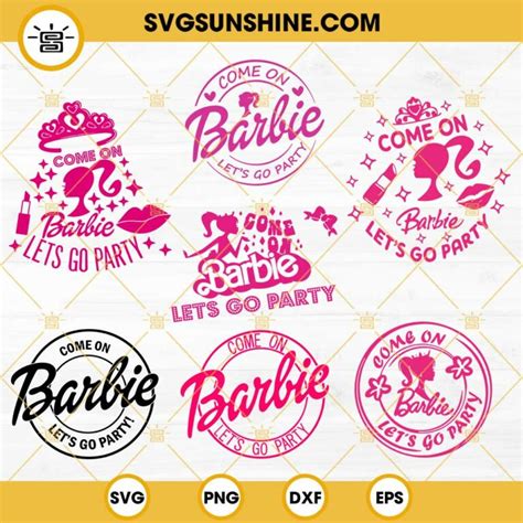 Come On Barbie Lets Go Party Svg Barbie Svg Barbie Party Svg Barbie