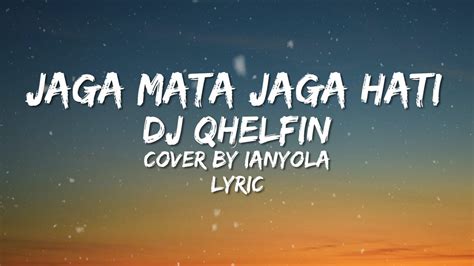 JAGA MATA JAGA HATI DJ QHELFIN COVER BY IANYOLA ACOUSTIC LYRIC