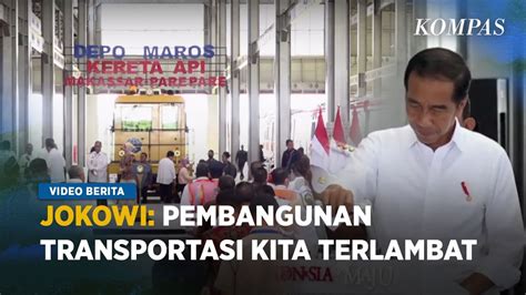 Jokowi Resmikan Jalur Kereta Api Pertama Di Sulawesi Youtube