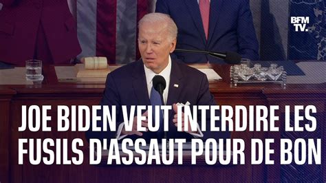 Tats Unis Joe Biden Veut Interdire Les Fusils D Assaut Une Bonne